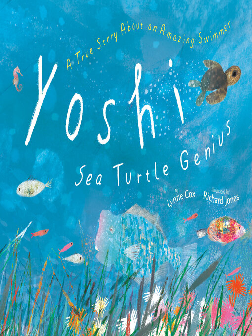 Title details for Yoshi, Sea Turtle Genius by Lynne Cox - Wait list